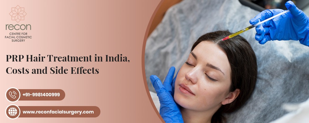 PRP Hair Treatment in India, Costs & Side Effects - Recon & Cosmetics